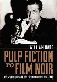 Pulp Fiction to Film Noir - The Great Depression and the Development of a Genre