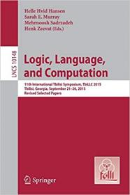 Logic, Language, and Computation - 11th International Tbilisi Symposium on Logic, Language, and Computation, TbiLLC 2015,