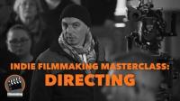 Skill Share - Indie Filmmaking Masterclass - Directing