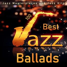 Various Artists - 100 Best Jazz Ballads (2020) Mp3 320kbps [PMEDIA] ⭐️