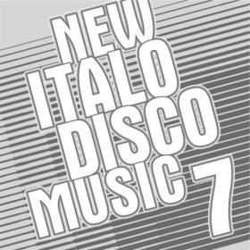 [2016] VA - New Italo Disco Music Vol  7 [FLAC WEB]