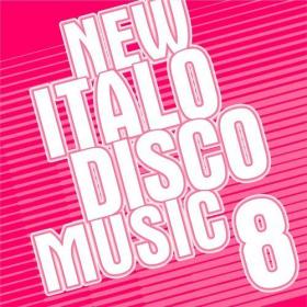 [2016] VA - New Italo Disco Music Vol  8 [FLAC WEB]