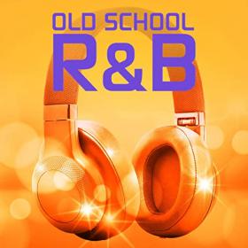 Various Artists - Old School R&B (2021) Mp3 320kbps [PMEDIA] ⭐️