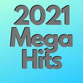 Various Artists - 2021 Mega Hits (2021) Mp3 320kbps [PMEDIA] ⭐️