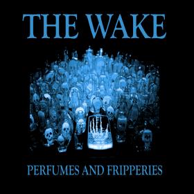 The Wake - Perfumes And Fripperies (2020) (FLAC)