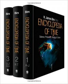 Encyclopedia of Time Science, Philosophy, Theology, Culture by H. James Birx