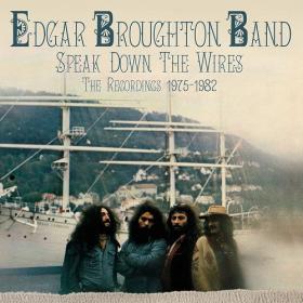 (2021) Edgar Broughton Band - Speak Down the Wires-The Recordings 1975-1982 [FLAC]