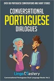 Conversational Portuguese Dialogues - Over 100 Portuguese Conversations and Short Storie