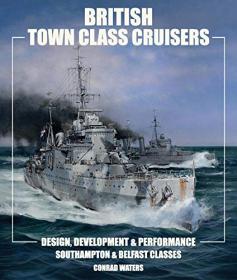 British Town Class Cruisers - Southampton and Belfast Classes - Design Development and Performance