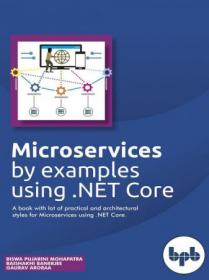 Microservices by Example Using  Net Core - A book with lot of practical and architectural syles