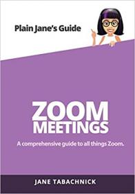 Zoom Meetings - A Guide for the Non-Techie