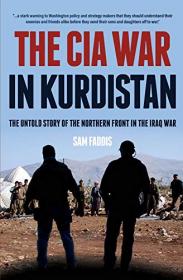 The CIA War in Kurdistan - The Untold Story of the Northern Front in the Iraq War