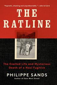 The Ratline - The Exalted Life and Mysterious Death of a Nazi Fugitive