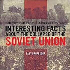 Interesting Facts about the Collapse of the Soviet Union - History Book with Pictures  Children's Military Books