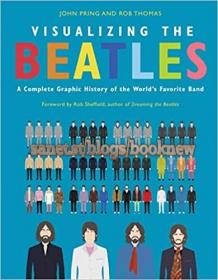 Visualizing The Beatles - A Complete Graphic History of the World's Favorite Band