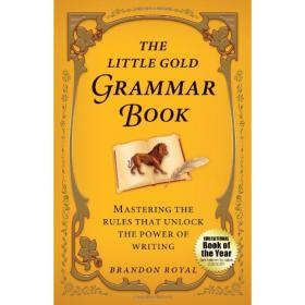 The Little Gold Grammar Book -Mastering the Rules That Unlock the Power of Writing 2010 -Mantesh