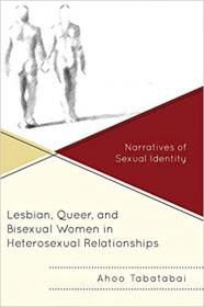 Lesbian, Queer, and Bisexual Women in Heterosexual Relationships - Narratives of Sexual Identity