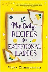 Miss Cecily's Recipes for Exceptional Ladies - A Novel
