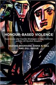 Honour-Based Violence - Experiences and Counter-Strategies in Iraqi Kurdistan and the UK Kurdish Diaspora
