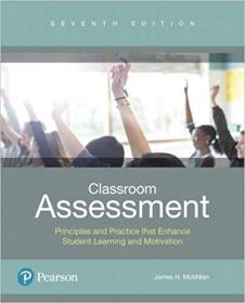 Classroom Assessment - Principles and Practice that Enhance Student Learning and Motivation, 7th Edition