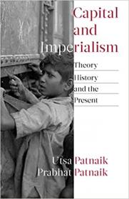 Capital and Imperialism - Theory, History, and the Present