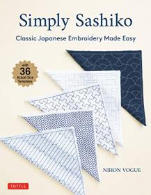 Simply Sashiko - Classic Japanese Embroidery Made Easy (With 36 Actual Size Templates)