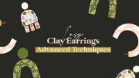 Skillshare - Easy Clay Earrings - Advanced Techniques