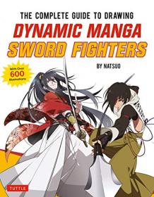 The Complete Guide to Drawing Dynamic Manga Sword Fighters - (An Action-Packed Guide with Over 600 illustrations)