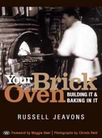 Your Brick Oven - Building It and Baking In It