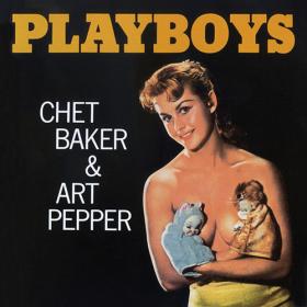 Chet Baker & Art Pepper - Playboys (1956)