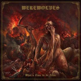 Werewolves-What a Time to Be Alive(2021)[FLAC]eNJoY-iT