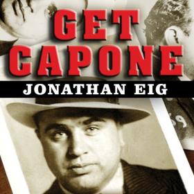 Jonathan Eig - 2010 - Get Capone (True Crime)