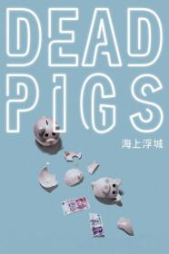 Dead Pigs (2018) [1080p] [WEBRip] [YTS]