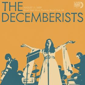 (2020) The Decemberists - Live Home Library Vol  I August 11 2009, Royal Oak Music Theatre, Royal Oak, MI [FLAC]