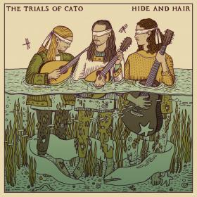 The Trials of Cato - Hide and Hair (2018) FLAC