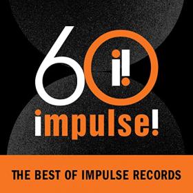 VA - Impulse 60: The Best of Impulse Records (2021) Mp3 320kbps [PMEDIA] ⭐️