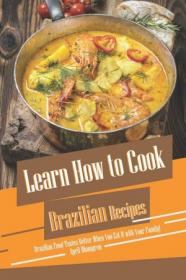 [ CourseWikia com ] Learn How to Cook Brazilian Recipes - Brazilian Food Tastes Better When You Eat It with Your Family!