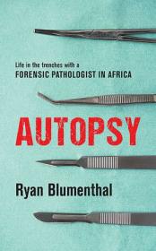 Autopsy - Life in the trenches with a forensic pathologist in Africa (True EPUB)