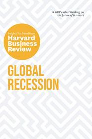 [ CourseWikia com ] Global Recession - The Insights You Need from Harvard Business Review (HBR Insights Series)