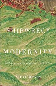 Shipwreck Modernity - Ecologies of Globalization, 1550 - 1719