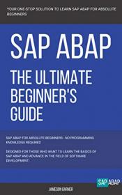 SAP - SAP ABAP - The Ultimate Beginner's Guide