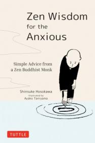 Zen Wisdom for the Anxious - Simple Advice from a Zen Buddhist Monk (True EPUB)