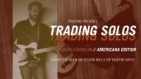 TrueFire - Jason Loughlin's Trading Solos - Americana