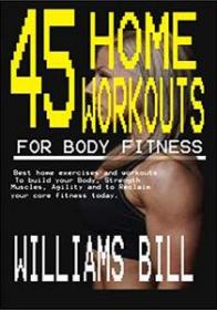 [ CourseWikia com ] 45 HOME WORKOUTS FOR BODY FITNESS - Best Home Exercises and Workouts to build your Body, Strength, Muscles
