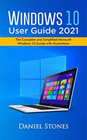 [ CourseWikia com ] Windows 10 User Guide 2021 - The Complete and Simplified Microsoft Windows 10 Guide With Illustrations