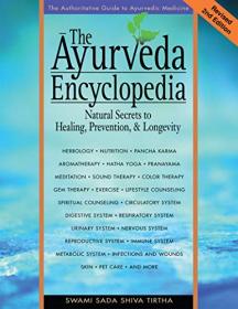The Ayurveda Encyclopedia - Natural Secrets to Healing, Prevention, & Longevity, 2nd Edition (True PDF)