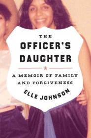 The Officer's Daughter - A Memoir of Family and Forgiveness