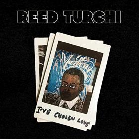 Reed Turchi - 2021 - I've Chosen Love