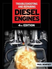 Troubleshooting and Repairing Diesel Engines, 4th Edition