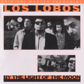 Los Lobos - By the Light of the Moon (1987, 2012, MFSL)